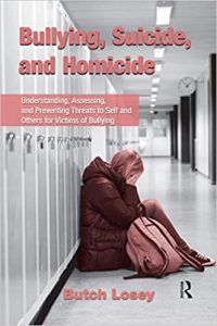 bullying, suicide, and homicide: understanding, assessing, and preventing threats to self and others for victims of bullying 1st edition