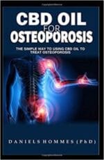 cbd oil for osteoporosis: the simple way to using cbd oil to treat osteoporosis