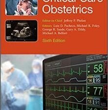 Critical Care Obstetrics – 6th Edition (December 2018 Release)