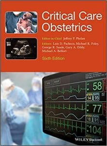 Critical Care Obstetrics – 6th Edition (December 2018 Release)