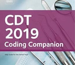 CDT 2019 Coding Companion: Help Guide for the Dental Team (Practical Guide)