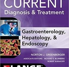 current diagnosis & treatment gastroenterology, hepatology, & endoscopy, third edition