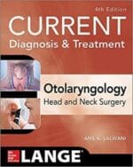 CURRENT Diagnosis & Treatment Otolaryngology–Head and Neck Surgery, Fourth Edition (Current Diagnosis and Treatment in Otolaryngology) 4th Edition