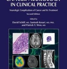 cancer neurology in clinical practice: neurologic complications of cancer and its treatment