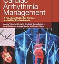 Cardiac Arrhythmia Management: A Practical Guide for Nurses and Allied Professionals 1st Edition