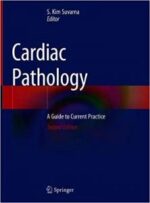 Cardiac Pathology: A Guide to Current Practice Edition 2