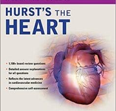 Cardiology Board Review and Self-Assessment: A Companion Guide to Hurst’s the Heart 1st Edition