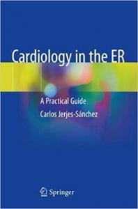 Cardiology in the ER: A Practical Guide 1st ed. 2019 Edition