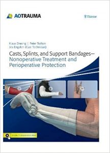 casts, splints, and support bandages (nonoperative treatment and perioperative protection) 1st edition