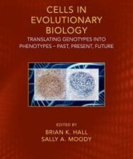 cells in evolutionary biology: translating genotypes into phenotypes – past, present, future