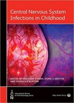 central nervous system infections in childhood (international review of child neurology) 1st edition