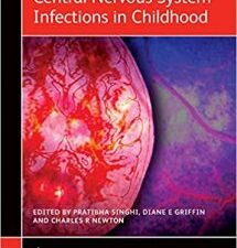 central nervous system infections in childhood (international review of child neurology) 1st edition