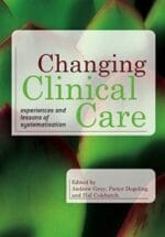 changing clinical care: experiences and lessons of systematisation