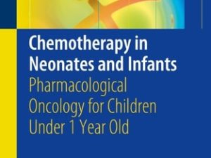 chemotherapy in neonates and infants: pharmacological oncology for children under 1 year old