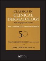 Classics in Clinical Dermatology with Biographical Sketches, 50th Anniversary 1st Edition