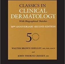 Classics in Clinical Dermatology with Biographical Sketches, 50th Anniversary 1st Edition