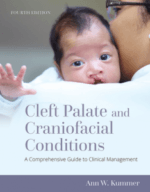 cleft palate and craniofacial conditions : a comprehensive guide to clinical management, fourth edition