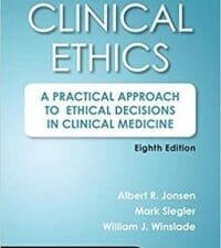 clinical ethics, 8th edition: a practical approach to ethical decisions in clinical medicine, 8e