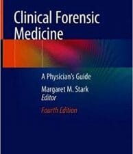 Clinical Forensic Medicine: A Physician`s Guide Edition 4