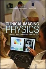 Clinical Imaging Physics: Current and Emerging Practice 1st Edition