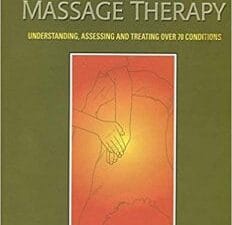 clinical massage therapy: understanding, assessing and treating over 70 conditions later printing edition