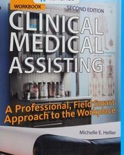 clinical medical assisting: a professional, field smart approach to the workplace 2nd edition