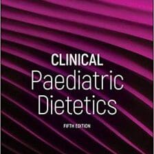 Clinical Paediatric Dietetics Edition 5