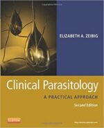 clinical parasitology: a practical approach, 2e 2nd edition