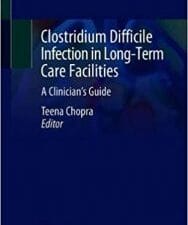 clostridium difficile infection in long term care facilities: a clinician’s guide