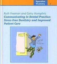 Communicating in Dental Practice: Stress-free Dentistry And Improved Patient Care