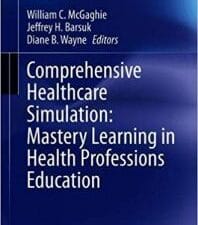 comprehensive healthcare simulation: mastery learning in health professions education
