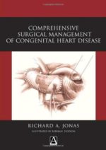 comprehensive surgical management of congenital heart disease (hodder arnold publication)