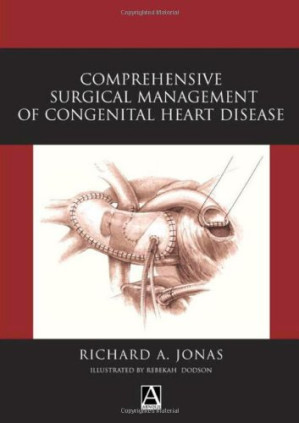 comprehensive surgical management of congenital heart disease (hodder arnold publication)