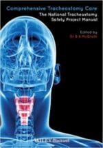 Comprehensive Tracheostomy Care: The National Tracheostomy Safety Project Manual (Advanced Life Support Group) 1st Edition