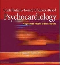 Contributions Toward Evidence-based Psychocardiology: A Systematic Review of the Literature