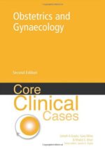 core clinical cases in obstetrics and gynaecology: a problem solving approach 2nd edition