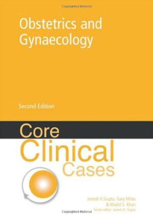 core clinical cases in obstetrics and gynaecology: a problem solving approach 2nd edition