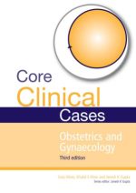 core clinical cases in obstetrics and gynaecology: a problem solving approach ed 3