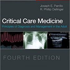 Critical Care Medicine: Principles of Diagnosis and Management in the Adult 4th Edition