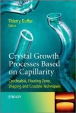crystal growth processes based on capillarity: czochralski, floating zone, shaping and crucible techniques