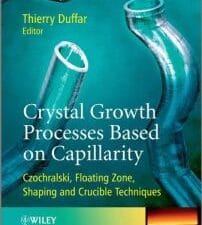 crystal growth processes based on capillarity: czochralski, floating zone, shaping and crucible techniques