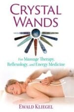 crystal wands: for massage therapy, reflexology, and energy medicine, 2nd edition