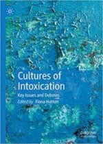 cultures of intoxication: key issues and debates