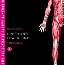 Cunningham’s Manual of Practical Anatomy, VOL 1: Upper and Lower limbs