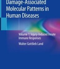 damage associated molecular patterns in human diseases: volume 1: injury induced innate immune responses