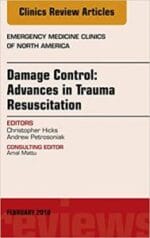 Damage Control: Advances in Trauma Resuscitation, An Issue of Emergency Medicine Clinics of North America, E-Book (The Clinics: Internal Medicine)