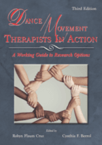dance/movement therapists in action : a working guide to research options, third edition