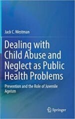 dealing with child abuse and neglect as public health problems: prevention and the role of juvenile ageism