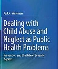 dealing with child abuse and neglect as public health problems: prevention and the role of juvenile ageism