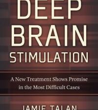 deep brain stimulation: a new treatment shows promise in the most difficult cases